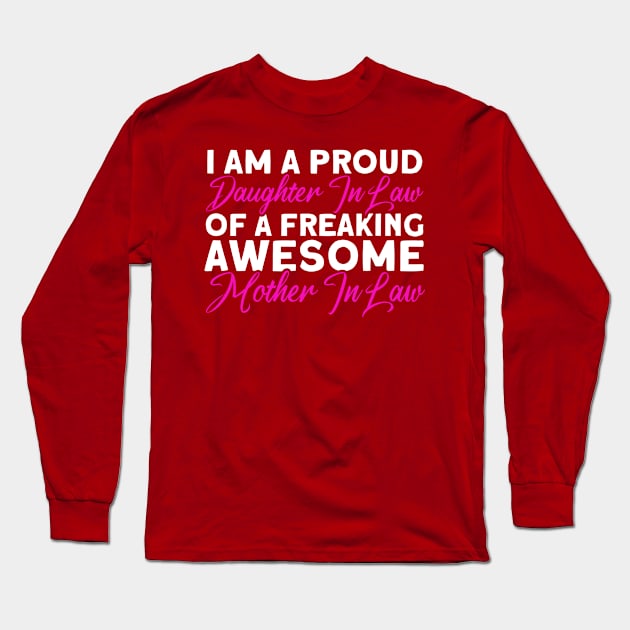 I Am A Proud Daughter In Law Daughter Long Sleeve T-Shirt by Toeffishirts